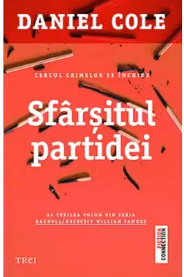 Sfarsitul partidei. Al treilea volum din seria Ragdoll - detectiv William Fawkes