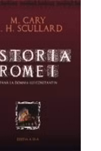 ISTORIA ROMEI pana la domnia lui Constantin - EDITIE CARTONATA