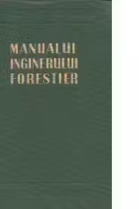 Manualul inginerului forestier, 81 - Organizarea productiei forestiere