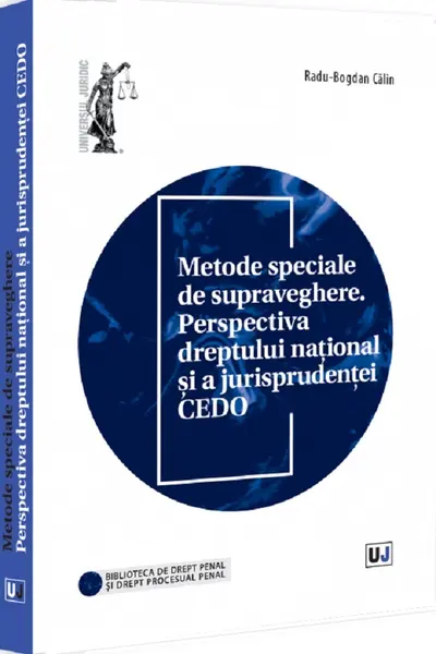 Metode speciale de supraveghere. Perspectiva dreptului national si a jurisprudentei CEDO