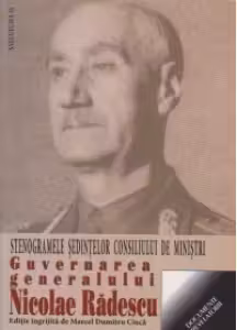 Guvernarea generalului Nicolae Radescu - Stenogramele sedintelor consiliului de ministri