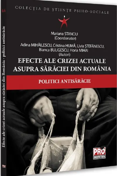Efecte ale crizei actuale asupra saraciei din Romania. Politici antisaracie
