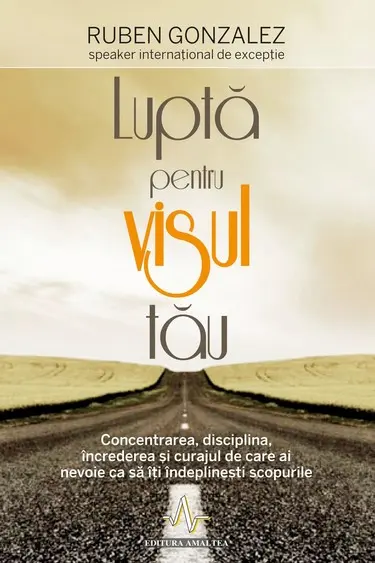 Lupta pentru visul tau