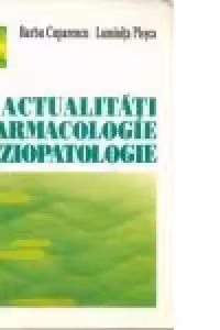 Actualitati in farmacologie si fiziopatologie