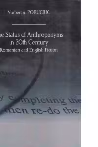 The Status of Anthroponyms in 20th Century Romanian and English Fiction