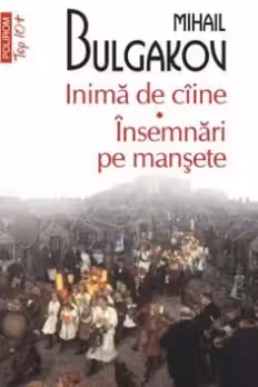 Inima de ciine. Insemnari pe mansete. (Top 10+). Polirom