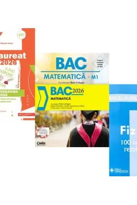 Pachet Bacalaureat 2026. Limba si literatura romana, Matematica si Fizica 100 variante rezolvate - Mihaela Dobos, Radu Gologan, Doru Badiu