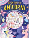 Aventuri cu unicorni - Activitati si jocuri captivante