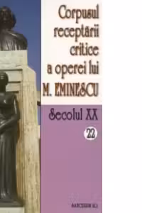 Corpusul receptarii critice a operei lui Mihai Eminescu. Secolul XX (volumele 28-29)
