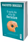 O suta de zile de fericire