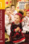Religie. Cultul ortodox. Manual pentru clasa 1