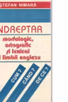 Indreptar morfologic, ortografic si lexical al limbii engleze