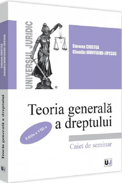 Teoria generală a dreptului. Caiet de seminar Ed.8