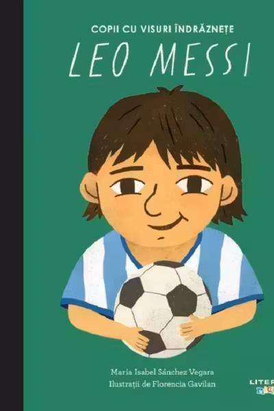 Copii cu visuri indraznete. LEO MESSI.