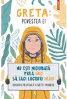 Greta. Povestea ei. Nu esti niciodata prea mic sa faci lucruri mari