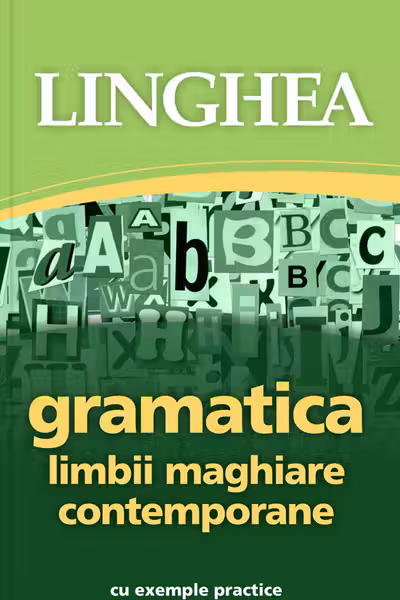 Gramatica limbii maghiare contemporane cu exemple practice