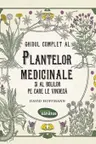 Ghidul complet al plantelor medicinale si al bolilor pe care le vindeca