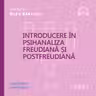 Introducere în psihanaliza freudiană şi postfreudiană (audiobook)