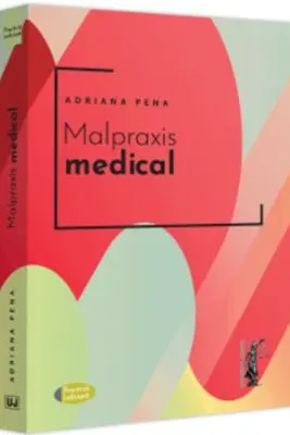 Malpraxis medical. Jurisprudenta nationala si europeana