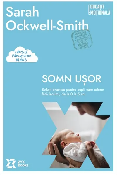 Somn usor. Solutii practice pentru copii care adorm fara lacrimi de la 0 la 5 ani