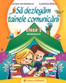 Sa dezlegam tainele comunicarii. Clasa I. Semestrul II (varianta C)