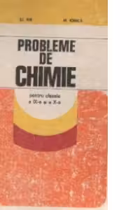 Probleme de chimie pentru clasele a IX-a si a X-a