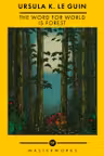 The Word for World is Forest (SF Masterworks)