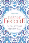 Despre fericire. O calatorie filosofica