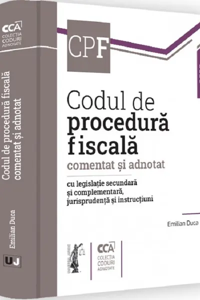 Codul de procedura fiscala comentat si adnotat cu legislatie secundara si complementara, jurisprudenta si instructiuni - 2025