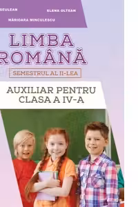 Auxiliar pentru clasa a 4-a semestrul al 2-lea Limba romana