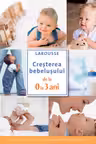 Cresterea bebelusului de la 0 la 3 ani