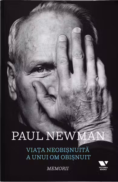 Viata neobisnuita a unui om obisnuit: Paul Newman. Memorii