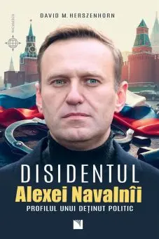 Disidentul. ALEXEI NAVALNII. Profilul unui detinut politic