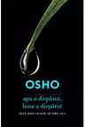 Osho. APA A DISPARUT, LUNA A DISPARUT