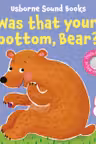 Usborne Sound Books: Was That Your Bottom Bear?