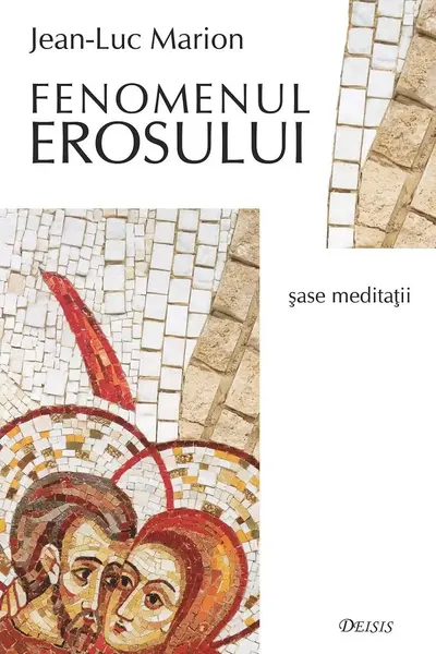 Fenomenul erosului. Șase medițatii