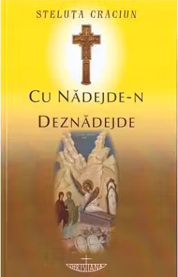 Cu nadejde-n deznadejde