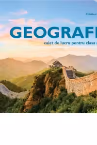 Geografie.. Caiet de lucru pentru clasa a 7-a