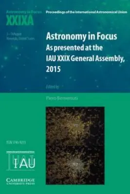 Astronomy in Focus XXIXA: Volume 1: As Presented at the IAU XXIX General Assembly, 2015