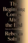 The Beginning Comes After the End