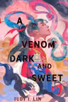 A Venom Dark and Sweet