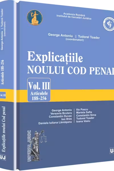 Explicațiile noului Cod penal vol.3: Art 188-256