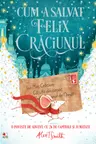 CUM A SALVAT FELIX CRACIUNUL