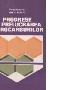 Progrese in prelucrarea hidrocarburilor