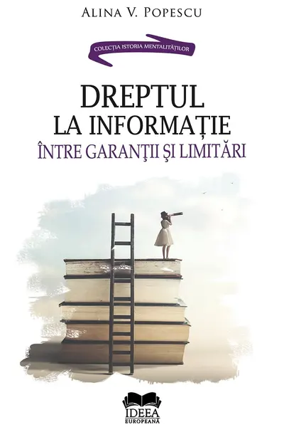 Dreptul la informație, între garanții și limitări