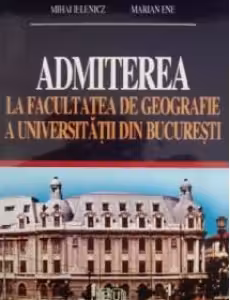 Admiterea la Facultatea de Geografie a Universitatii din Bucuresti