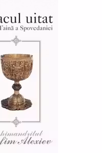 Leacul uitat. Sfanta taina a spovedaniei - arhim. Serafim Alexiev