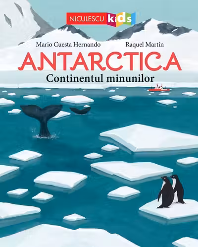 Antartica - Continentul minunilor