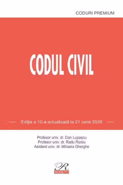 Codul civil Ed.10 Act. 21 Iunie 2026