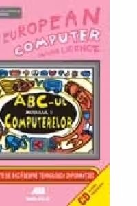 ECDL - MODULUL 1. ABC-UL COMPUTERELOR (CD cu teste suplimentare)